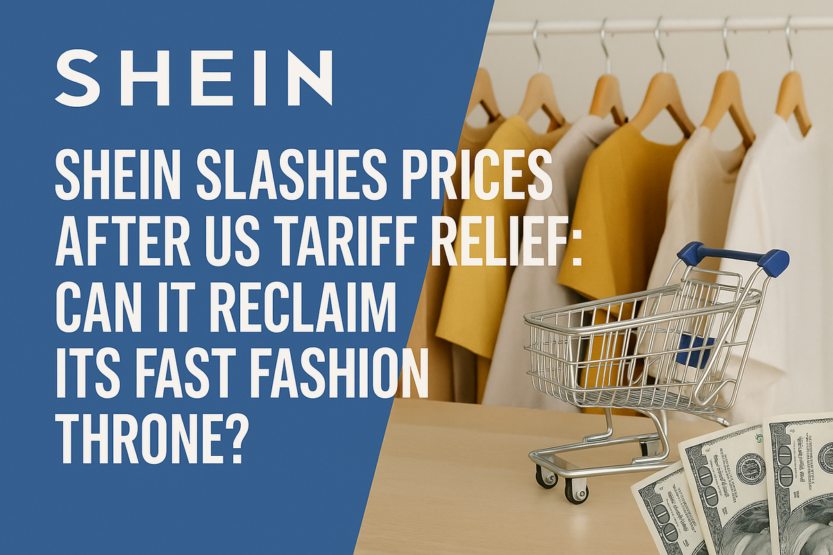 Shein Slashes Prices Amid Tariff Relief: Can It Win Back US Shoppers?