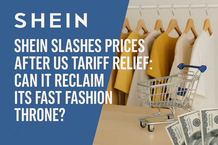 Shein Slashes Prices Amid Tariff Relief: Can It Win Back US Shoppers?